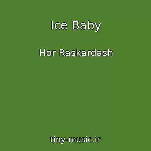 کاور آهنگ Ice Baby از Hor Raskardash