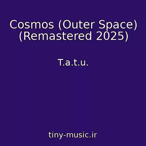 کاور آهنگ Cosmos (Outer Space) (Remastered 2025) از T.a.t.u.