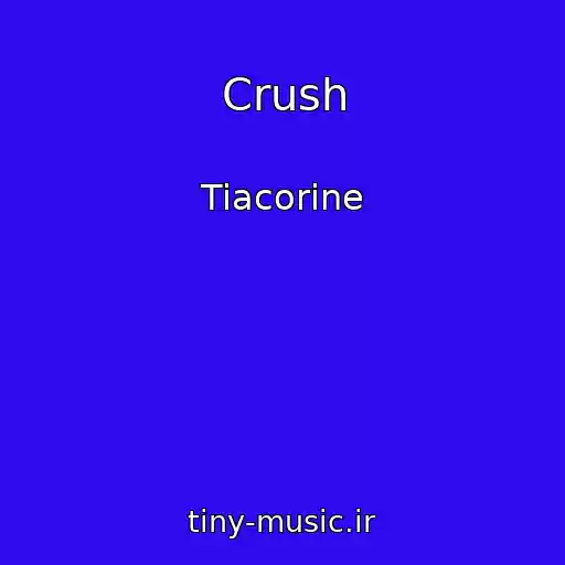 کاور آهنگ Crush از Tiacorine