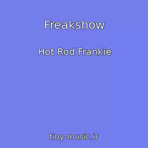 کاور آهنگ Freakshow از Hot Rod Frankie