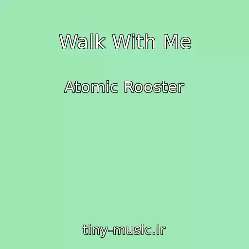 کاور آهنگ Walk With Me از Atomic Rooster