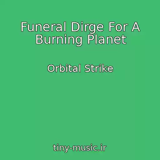 کاور آهنگ Funeral Dirge For A Burning Planet از Orbital Strike