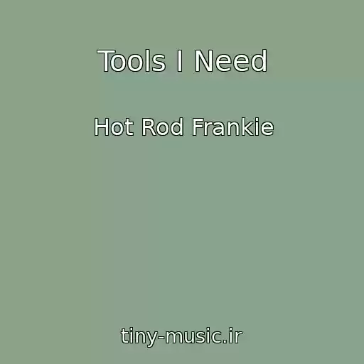 کاور آهنگ Tools I Need از Hot Rod Frankie