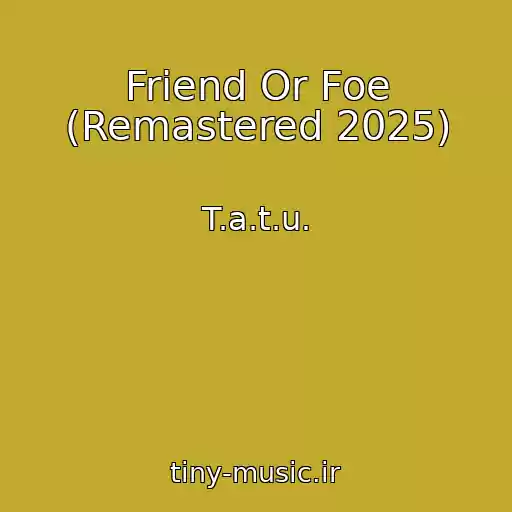 کاور آهنگ Friend Or Foe (Remastered 2025) از T.a.t.u.