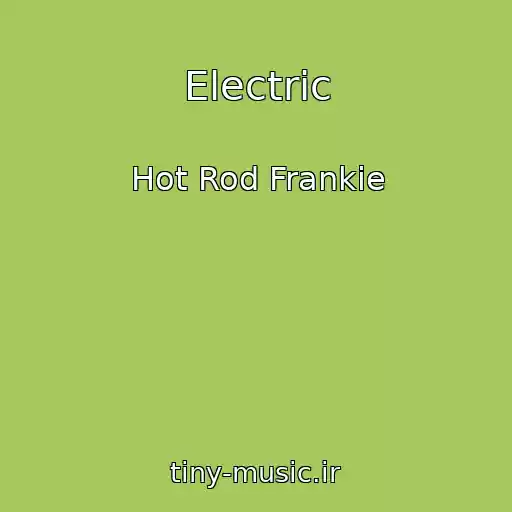 کاور آهنگ Electric از Hot Rod Frankie