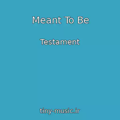 کاور آهنگ Meant To Be از Testament