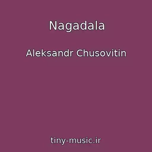 کاور آهنگ Nagadala از Aleksandr Chusovitin