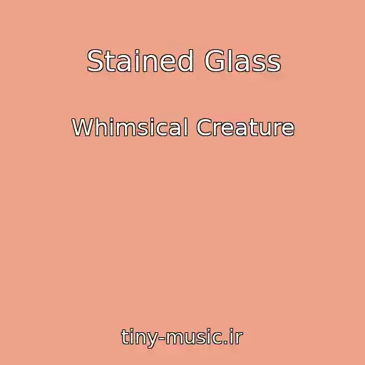 کاور آهنگ Stained Glass از Whimsical Creature