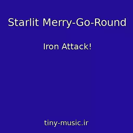 کاور آهنگ Starlit Merry-Go-Round از Iron Attack!