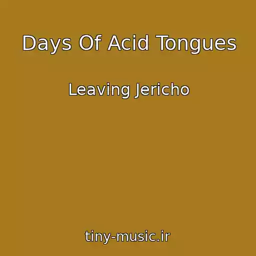 کاور آهنگ Days Of Acid Tongues از Leaving Jericho