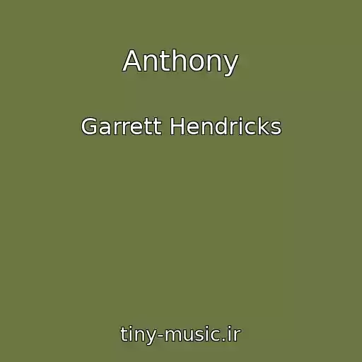 کاور آهنگ Anthony از Garrett Hendricks