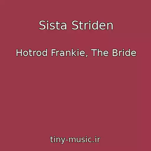 کاور آهنگ Sista Striden از Hotrod Frankie, The Bride
