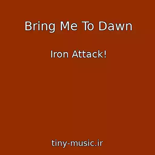 کاور آهنگ Bring Me To Dawn از Iron Attack!