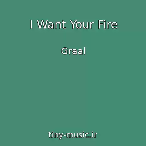 کاور آهنگ I Want Your Fire از Graal
