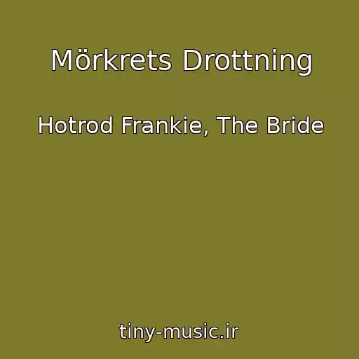 کاور آهنگ Mörkrets Drottning از Hotrod Frankie, The Bride
