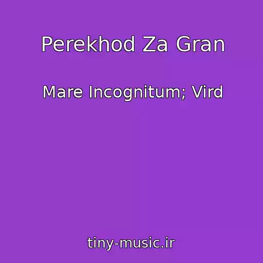 کاور آهنگ Perekhod Za Gran از Mare Incognitum; Vird