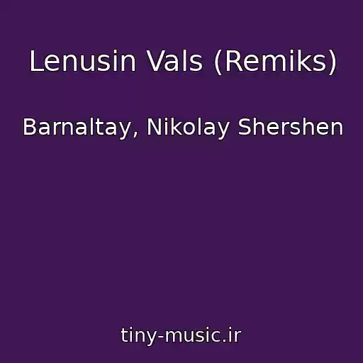 کاور آهنگ Lenusin Vals (Remiks) از Barnaltay, Nikolay Shershen