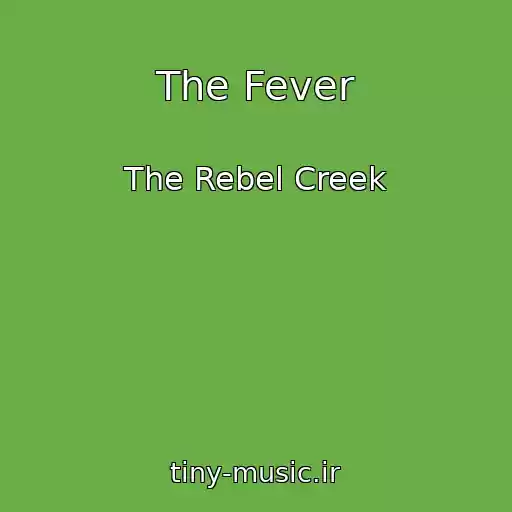 کاور آهنگ The Fever از The Rebel Creek