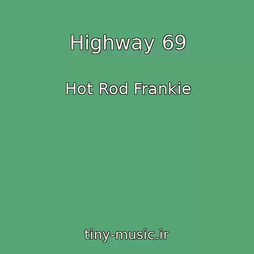 کاور آهنگ Highway 69 از Hot Rod Frankie