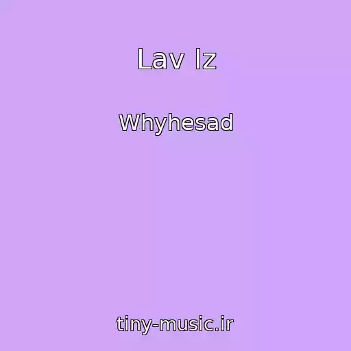 کاور آهنگ Lav Iz از Whyhesad