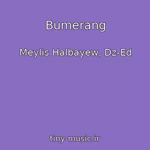 کاور آهنگ Bumerang از Meylis Halbayew, Dz-Ed
