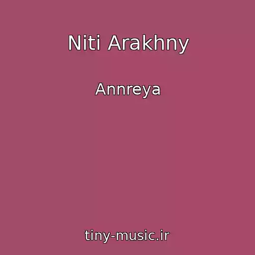 کاور آهنگ Niti Arakhny از Annreya