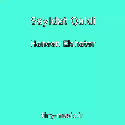 کاور آهنگ Sayidat Qaldi از Haneen Elshater