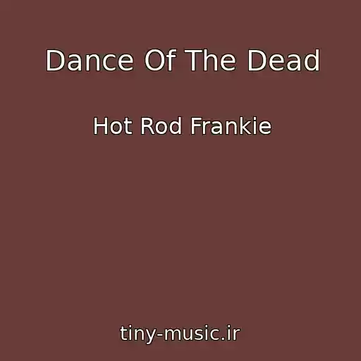 کاور آهنگ Dance Of The Dead از Hot Rod Frankie