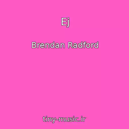 کاور آهنگ Ej از Brendan Radford