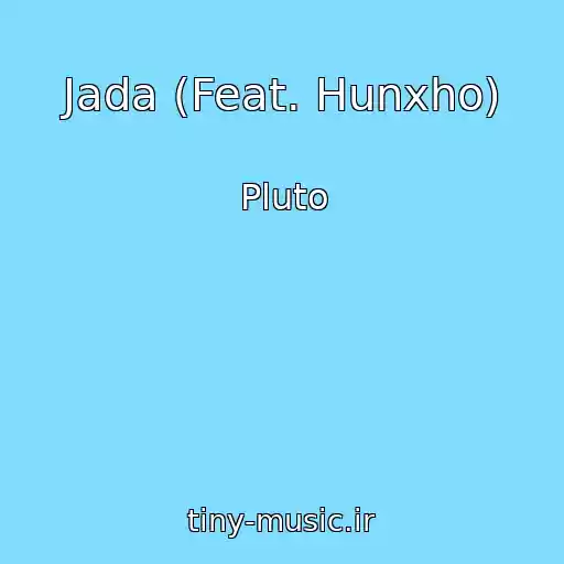 کاور آهنگ Jada (Feat. Hunxho) از Pluto