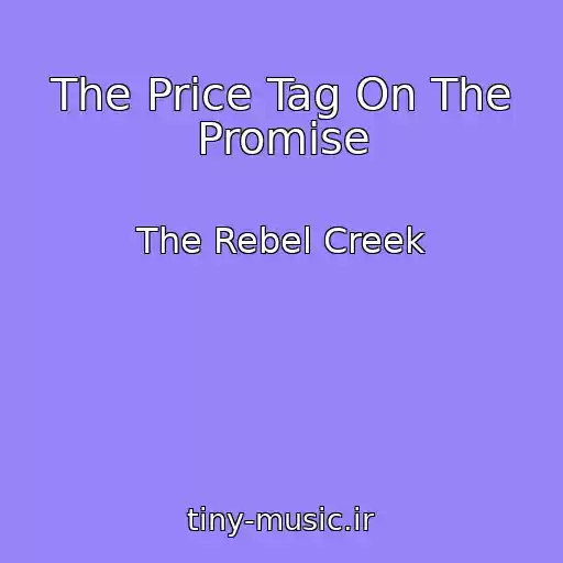 کاور آهنگ The Price Tag On The Promise از The Rebel Creek