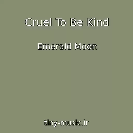 کاور آهنگ Cruel To Be Kind از Emerald Moon
