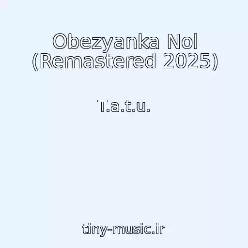 کاور آهنگ Obezyanka Nol (Remastered 2025) از T.a.t.u.