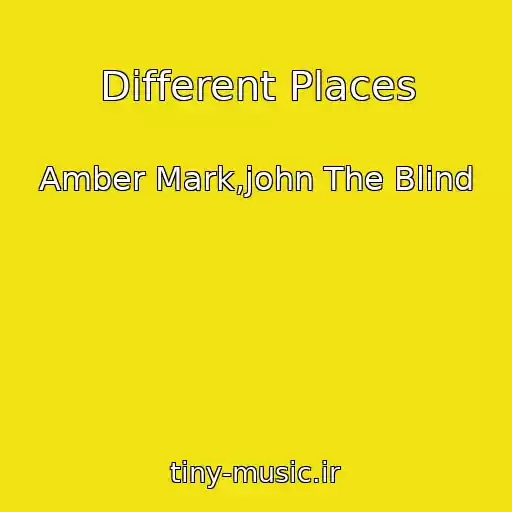 کاور آهنگ Different Places از Amber Mark,john The Blind