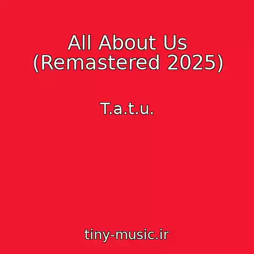کاور آهنگ All About Us (Remastered 2025) از T.a.t.u.