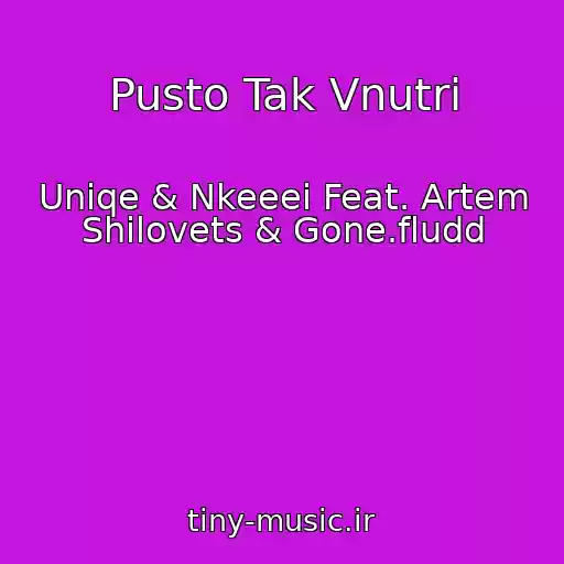 کاور آهنگ Pusto Tak Vnutri از Uniqe & Nkeeei Feat. Artem Shilovets & Gone.fludd