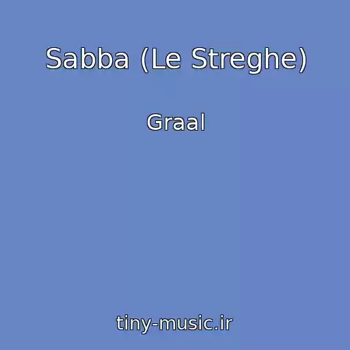 کاور آهنگ Sabba (Le Streghe) از Graal