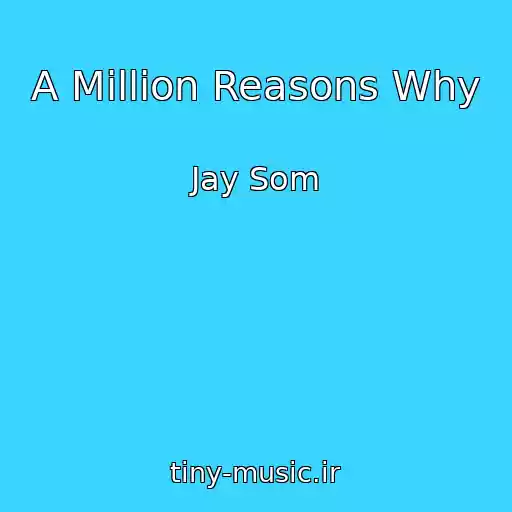 کاور آهنگ A Million Reasons Why از Jay Som