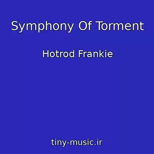 کاور آهنگ Symphony Of Torment از Hotrod Frankie