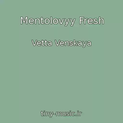 کاور آهنگ Mentolovyy Fresh از Vetta Venskaya