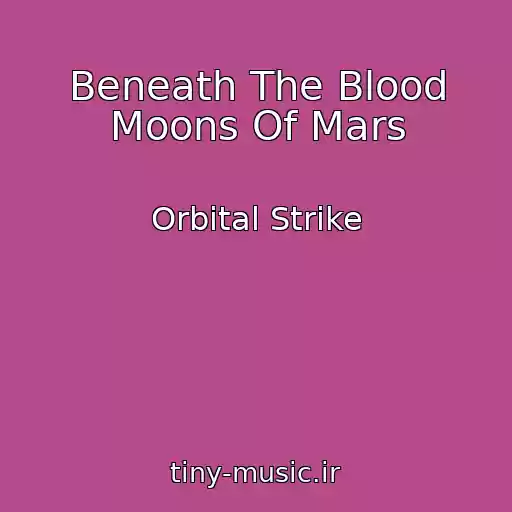 کاور آهنگ Beneath The Blood Moons Of Mars از Orbital Strike