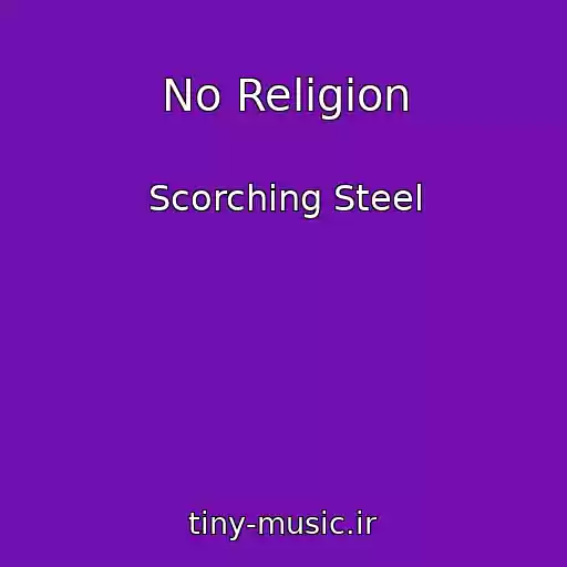 کاور آهنگ No Religion از Scorching Steel