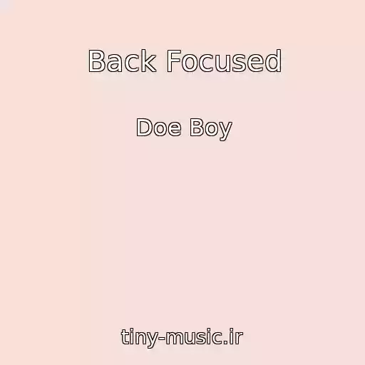 کاور آهنگ Back Focused از Doe Boy