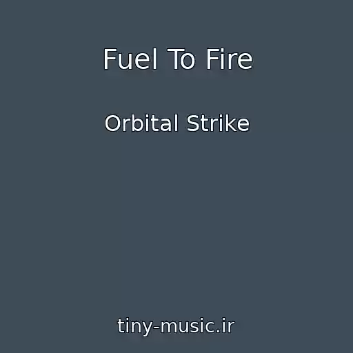 کاور آهنگ Fuel To Fire از Orbital Strike
