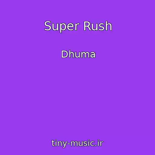 کاور آهنگ Super Rush از Dhuma