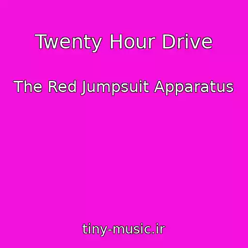 کاور آهنگ Twenty Hour Drive از The Red Jumpsuit Apparatus