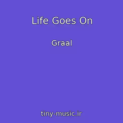 کاور آهنگ Life Goes On از Graal