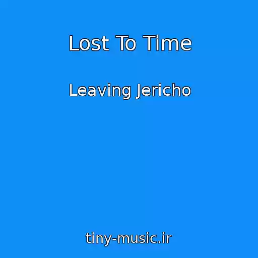 کاور آهنگ Lost To Time از Leaving Jericho