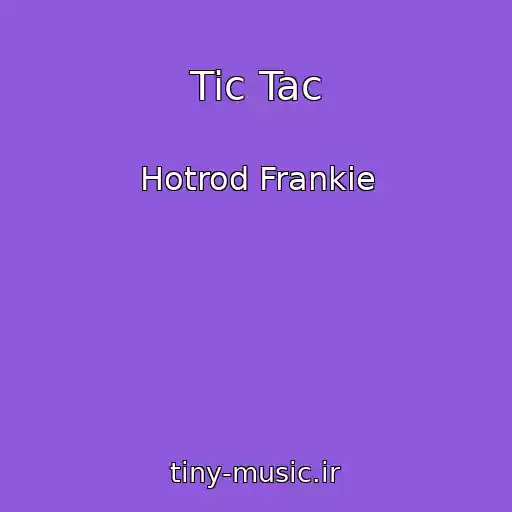 کاور آهنگ Tic Tac از Hotrod Frankie
