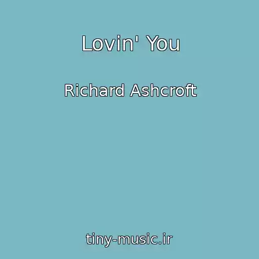 کاور آهنگ Lovin' You از Richard Ashcroft